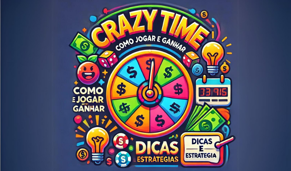 Crazy Time – Como Jogar e Ganhar Dicas e Estratégias