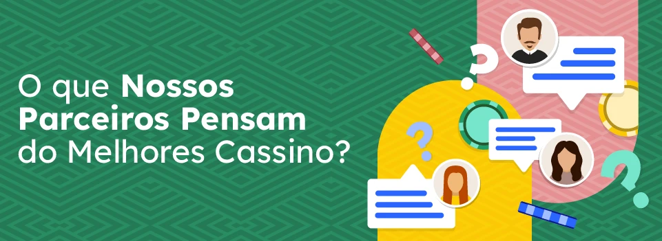 o que nossos parceiros dizem do melhores cassino?